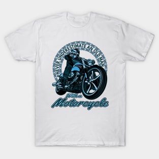 Never underestimate an old man,with a motorcycle, motorbike lover, biker grandpa T-Shirt